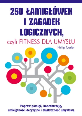 Zdjęcie produktu dla 250 łamigłówek i zagadek logicznych, czyli fitness dla umysłu