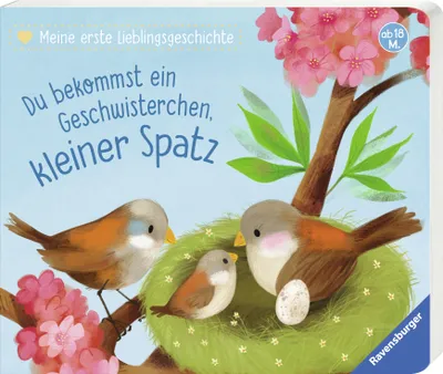 Produktbild von Meine erste Lieblingsgeschichte: Du bekommst ein Geschwisterchen, kleiner Spatz