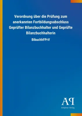 Produktbild von Verordnung über die Prüfung zum anerkannten Fortbildungsabschluss er Bilanzbuchhalter und e Bilanzbuchhalterin