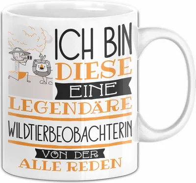Produktbild von Wildtierbeobachterin Tasse Geschenk Ich Bin Diese Eine Legendäre Wildtierbeobachterin Von Der Alle Reden Geschenkidee Geburtstag Weihnachten (Weiß)