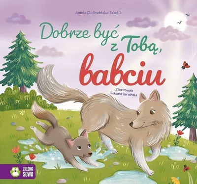 Obrázok produktu pre Dobrze być z Tobą, babciu. Dobrze być z Tobą