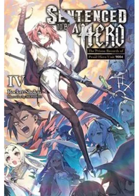 Image de Sentenced to Be a Hero, Vol. 4 (Light Novel)