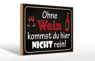 Produktbild von Holzschild Spruch 30x20cm Ohne Wein kommst du nicht rein
