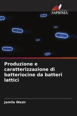 Produktbild von Produzione e caratterizzazione di batteriocine da batteri lattici