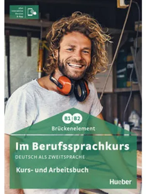 Produktbild von Im Berufssprachkurs Brückenelement B1/B2: Deutsch als Zweitsprache / Kurs- und Arbeitsbuch plus interaktive Version