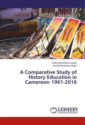 Produktbild von A Comparative Study of History Education in Cameroon 1961-2016