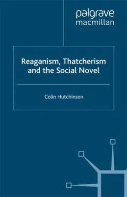 Produktbild von Reaganism, Thatcherism and the Social Novel