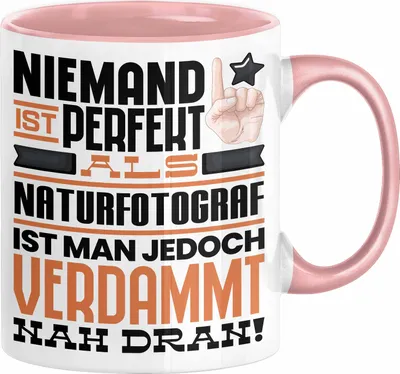 Produktbild von Naturfotograf Geschenk Tasse Lustige Geschenkidee für Naturfotograf Geburtstag Kaffee-Becher Niemand Ist Perfekt Aber Als Naturfotograf Ist Man Nah Dran (Rosa)