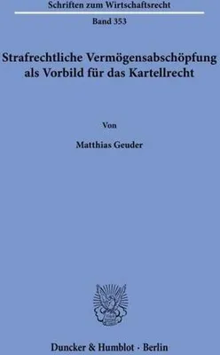 Image de Strafrechtliche Vermögensabschöpfung als Vorbild für das Kartellrecht.