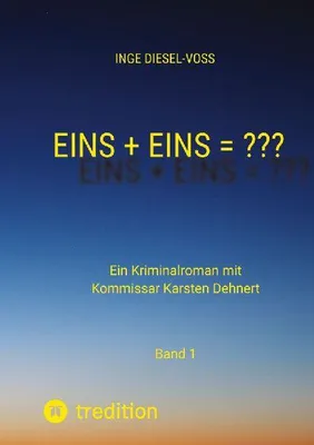 Produktbild von Eins + Eins = ??? Krimi oder Psychothriller = entscheidet selbst