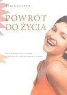 Zdjęcie produktu dla ISBN Powrót do życia o stwardnieniu rozsianym i chorobach nowotworowych inaczej, Polski, Broszurowa okładka, 136 stron(y)