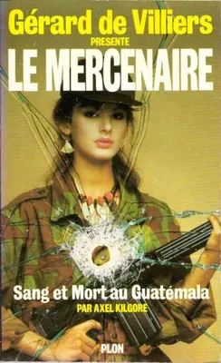 Image de Mercenaire - Sang et Mort au Guatemala