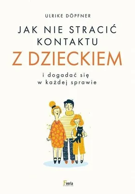 Immagine prodotto di Jak nie stracić kontaktu z dzieckiem i dogadać się w każdej sprawie