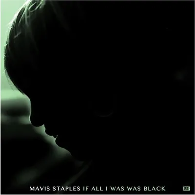 Produktbild von Mavis Staples - Wenn alles, was ich war, schwarz war CD