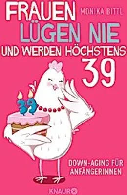 Obrázok produktu pre Frauen lügen nie und werden höchstens 39