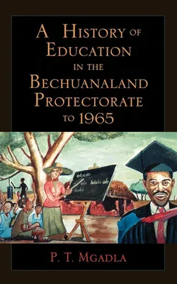 Produktbild von History of Education in the Bechuanaland Protectorate to 1965