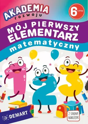 Zdjęcie produktu dla Akademia rozwoju 6-latka Mój pierwszy elementarz matematyczny