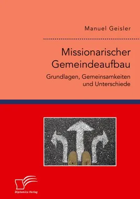 Zdjęcie produktu dla Missionarischer Gemeindeaufbau. Grundlagen, Gemeinsamkeiten und Unterschiede