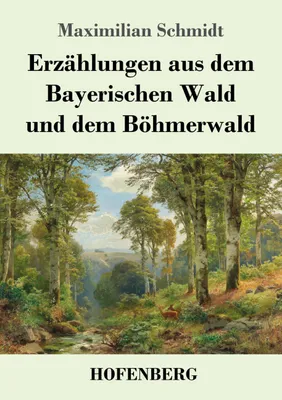 Produktbild von Erzählungen aus dem Bayerischen Wald und dem Böhmerwald