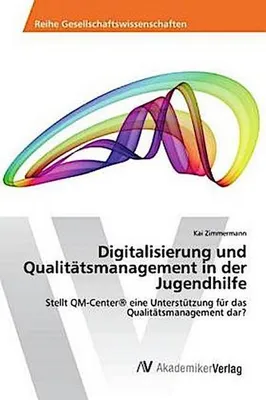 Produktbild von Digitalisierung und Qualitätsmanagement in der Jugendhilfe