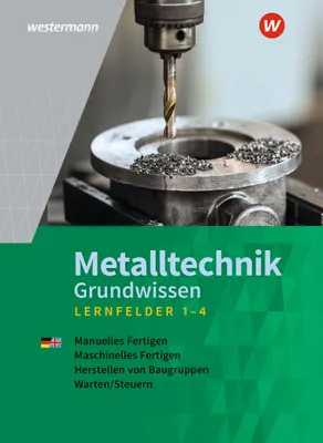 Produktbild von Metalltechnik Grundwissen. Lernfelder 1-4 Schulbuch