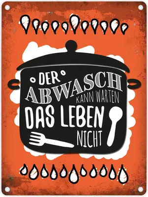 Produktbild von Metallschild mit Spruch: Der Abwasch kann warten, das Leben ... Blechschild