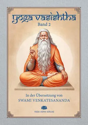 Obrázok produktu pre Yoga Vasishtha Band 2: Das umfassende sechste Kapitel – Ein Weg zur klaren Erkenntnis