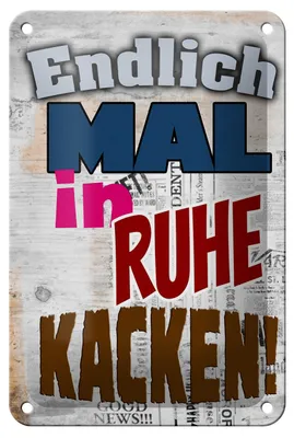 Produktbild von Blechschild Spruch 12x18cm Endlich mal in Ruhe kacken