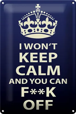 Produktbild von Blechschild Spruch 20x30cm i won`t Keep Calm and you F**K