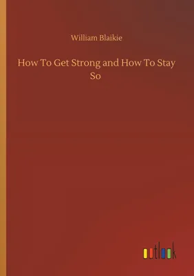 Produktbild von How To Get Strong and How To Stay So
