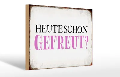 Produktbild von Holzschild Spruch 30x20cm heute schon gefreut Schild