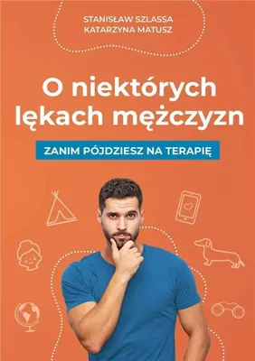 Obrázok produktu pre O niektórych lękach mężczyzn. Zanim pójdziesz na terapię