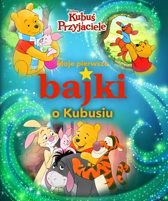 Image de Moje pierwsze bajki o Kubusiu Disney Kubuś i Przyjaciele - Ewa Tarnowska (Übersetzer) (Märchen für Kinder auf Polnisch)