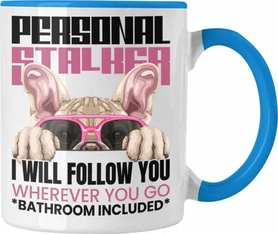 Produktbild von Trendation - Französische Bulldogge Besitzerin Tasse Geschenk Lustiger Spruch Geschenkidee Personal Stalker (Blau)