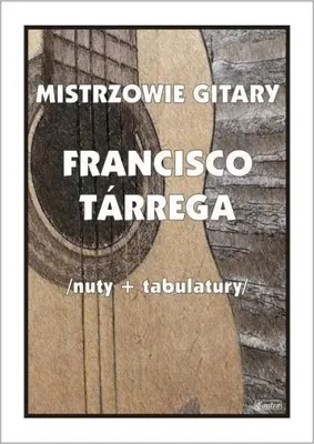 Immagine prodotto di Maestri della chitarra. Francisco Tárrega - M. Pawełek