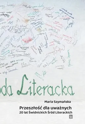 Obrázok produktu pre Minulosť pre tých, ktorí si ju pamätajú. 20 rokov Świdnickich Śród – Maria Szymańska