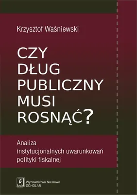 Zdjęcie produktu dla Czy dlug publiczny musi rosnac?