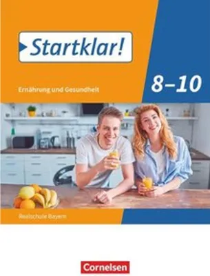 Immagine prodotto di Startklar! 8.-10. Jahrgangsstufe - Ernährung und Gesundheit - Realschule Bayern - Schülerbuch