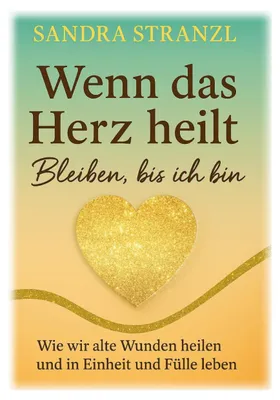Produktbild von Wenn das Herz heilt Bleiben, bis ich bin