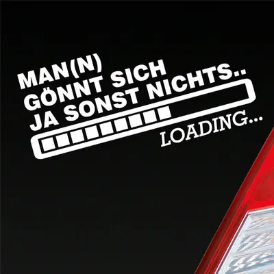 Produktbild von Auto Aufkleber Man(n) gönnt sich ja sonst nichts Boost Loadign 15x7 cm Weiss Matt Sticker Heckscheibenaufkleber