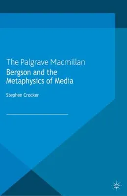 Immagine prodotto di Bergson and the Metaphysics of Media