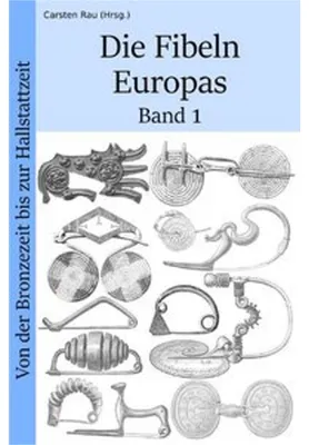 Immagine prodotto di Fibeln Europas: Standardwerk zur Entstehung & Entwicklung der Fibel (Spätbronzezeit bis Hallstattzeit) mit über 2300 Abbildungen und Forscherbeiträgen