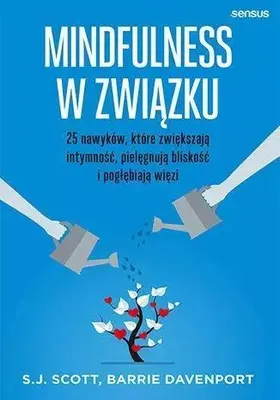 Produktbild von Mindfulness w związku. 25 nawyków, które zwiększają intymność, pielęgnują bliskość i pogłębiają więzi