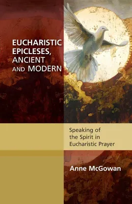 Produktbild von Eucharistic Epicleses, Ancient and Modern