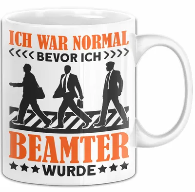 Produktbild von Beamter Geschenk Tasse Verbeamtet Ich War Normal Bevor Ich Beamter Wurde (Weiß)