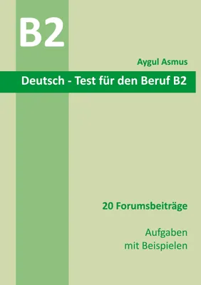 Produktbild von Deutsch-Test für den Beruf B2 20 Forumsbeiträge Aufgaben mit Beispielen