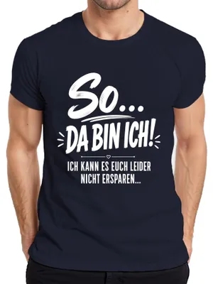 Produktbild von So Da bin ich Ich kann es euch nicht ersparen Statement Sarkasmus Herren T-Shirt, Navy, M