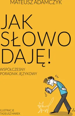Image de Jak słowo daję! Współczesny poradnik językowy