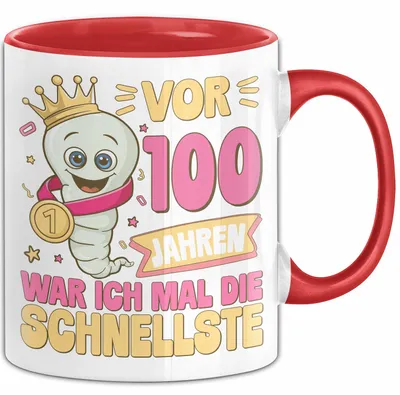 Produktbild von 100. Geburtstag Tasse Geschenk Vor 100 Jahren War Ich Mal Die Schnellste Geschenkidee Frauen Mutter Oma (Rot)