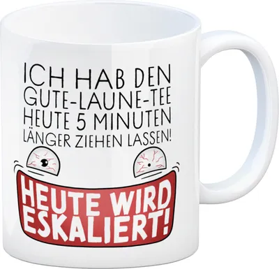 Produktbild von Heute wird eskaliert! Kaffeebecher mit Spruch für Teetrinker